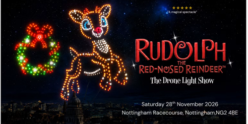 Rudolph The Red Nosed Reindeer: The Drone Light Show Nottingham