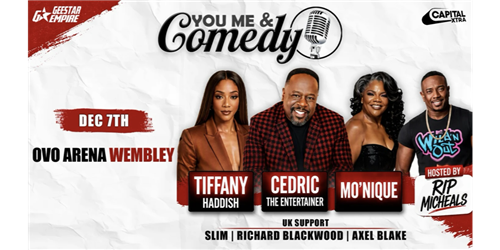 CANCELLED - You, Me & Comedy - Cedric the Entertainer, Tiffany Haddish, Mo’nique